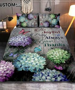 Unique Hydrangea Butterfly Be Joyful Pray Always Give Thanks Quilt Bedding Set Art - Christian Art - Bible Verse Bedroom - Religious Home Decor