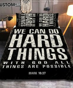 We Can Do Hard Things Quilt Bedding Set Prints - With God All Things Are Possible Mark 10 27 - Christian Quilt Bedding Set Bedroom Decor